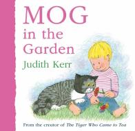 Mog In The Garden di Judith Kerr edito da Harpercollins Publishers