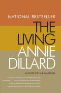 Living, The di Annie Dillard edito da Harper Perennial
