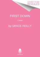 First Down di Grace Reilly edito da AVON BOOKS
