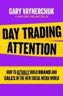 Day Trading Attention di Gary Vaynerchuk edito da Harper Collins Publ. USA