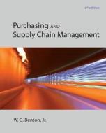 Purchasing and Supply Chain Management di W.C. Benton edito da McGraw-Hill Education - Europe