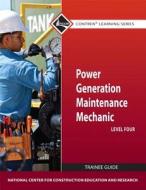 Power Generation Maintenance Mechanic Level 4 Trainee Gd di NCCER edito da Pearson Education (US)