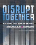 Disrupt Together di Stephen Spinelli, Heather McGowan edito da Pearson Education (us)