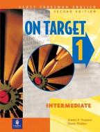 On Target 1, Intermediate, Scott Foresman English Teacher's Edition di James E. Purpura, Diane Pinkley edito da Pearson Education (US)