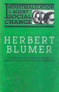 Industrialization as an Agent of Social Change di Herbert Blumer edito da Routledge