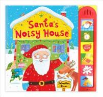 Santa's Noisy House di Sebastien Braun edito da Pan Macmillan