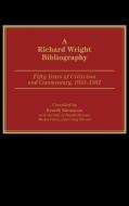 A Richard Wright Bibliography di Keneth Kinnamon edito da Greenwood Press