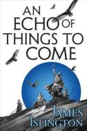 An Echo of Things to Come di James Islington edito da ORBIT