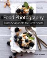 Food Photography di Nicole S. Young edito da Pearson Education (us)