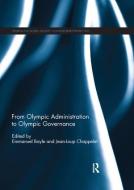 From Olympic Administration to Olympic Governance edito da Taylor & Francis Ltd