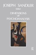 Dimensions of Psychoanalysis di Joseph Sandler edito da Taylor & Francis Ltd