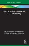 Sustainable Lifestyles After Covid-19 di Fabian Echegaray, Valerie Brachya, Philip J. Vergragt, Lei Zhang edito da Taylor & Francis Ltd