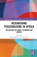 Researching Peacebuilding In Africa edito da Taylor & Francis Ltd