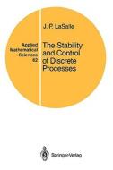 The Stability and Control of Discrete Processes di J. P. Lasalle edito da Springer New York
