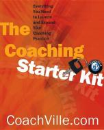The Coaching Starter Kit: Everything You Need to Launch and Expand Your Coaching Practice di Coachville Com edito da W W NORTON & CO