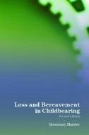 Loss and Bereavement in Childbearing di Rosemary (University of Edinburgh Mander edito da Taylor & Francis Ltd