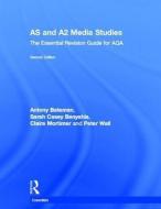 AS & A2 Media Studies: The Essential Revision Guide for AQA di Antony Bateman, Sarah Casey Benyahia, Claire (Colchester Sixth Form College Mortimer, Peter Wall edito da Taylor & Francis Ltd