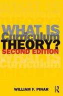 What Is Curriculum Theory? di William F. Pinar edito da Taylor & Francis Ltd