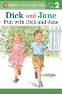 Dick and Jane: Fun with Dick and Jane di Penguin Young Readers edito da GROSSET DUNLAP