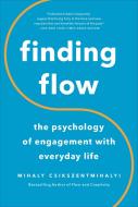 Finding Flow di Mihaly Csikszentmihalyi edito da INGRAM PUBLISHER SERVICES US