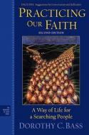Practicing Our Faith edito da John Wiley And Sons Ltd