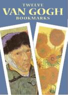Twelve Van Gogh Bookmarks di Vincent Van Gogh edito da Dover Publications Inc.