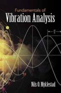 Fundamentals of Vibration Analysis di NilsO. Myklestad edito da Dover Publications Inc.