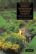 Handbook of North European Garden Plants di J. Cullen edito da Cambridge University Press