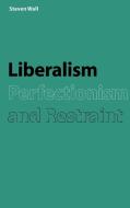 Liberalism, Perfectionism and Restraint di Steven Wall, Wall Steven edito da Cambridge University Press
