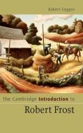 The Cambridge Introduction to Robert Frost di Robert Faggen edito da Cambridge University Press