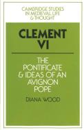 Clement VI di Diana Wood, Wood Diana edito da Cambridge University Press