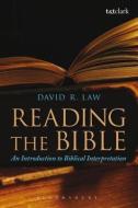 Reading The Bible di David R Law edito da Bloomsbury Publishing Plc
