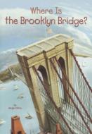 Where Is the Brooklyn Bridge? di Megan Stine edito da TURTLEBACK BOOKS