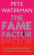 The Fame Factor di Pete Waterman edito da Ian Allan Publishing