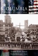 Columbia: History of a Southern Capital di Lynn Sims Salsi, Margaret Sims edito da ARCADIA PUB (SC)