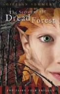 The Secret of the Dread Forest di Gillian Summers edito da Llewellyn Publications,U.S.