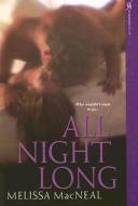 All Night Long di Melissa MacNeal edito da Aphrodisia