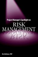 Project Manager's Spotlight on Risk Management di Kim Heldman edito da WILEY