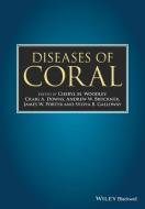 Diseases of Coral di Cheryl M. Woodley edito da Wiley-Blackwell