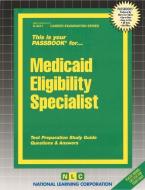 Medicaid Eligibility Specialist di Jack Rudman edito da National Learning Corp