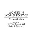 Women in World Politics di Francine D'Amico, Peter Beckman edito da Praeger