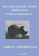 The Foundation Stone Meditation - A New Commentary di Adrian Anderson edito da Threshold Publishing