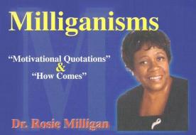 Milliganisms: "Motivational Quotations" & How Comes" di Rosie Milligan edito da Professional Publishing