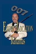 007 Exotic Location; Bahamas di James Arnold Jr edito da Reel Art Press