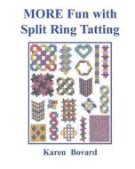 More Fun with Split Ring Tatting di Karen Bovard edito da Shuttlesmith