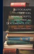 Autograph Letters, Manuscripts, Historical Documents, Etc. edito da LEGARE STREET PR