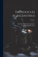 Empedocles Agrigentinus; Volume 1 di Friedrich Wilhelm Sturz, Friedrich Wilhelm Empedocles edito da LEGARE STREET PR