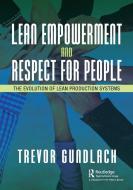 Lean Empowerment And Respect For People di Trevor Gundlach edito da Taylor & Francis Ltd