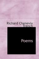 Poems di Richard Chenevix Trench edito da Bibliolife