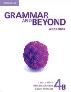 Grammar and Beyond Level 4 Workbook B di Laurie Blass, Barbara Denman, Susan Iannuzzi edito da Cambridge University Press